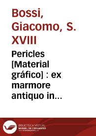 Pericles [Material gráfico] : ex marmore antiquo in Musaeo Vaticano