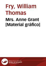 Mrs. Anne Grant [Material gráfico]