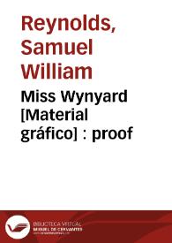Miss Wynyard [Material gráfico] : proof