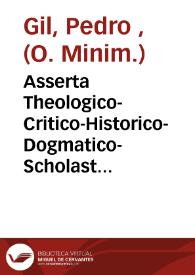 Asserta Theologico-Critico-Historico-Dogmatico-Scholastica ... 
