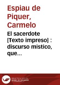 El sacerdote : discurso mistico, que en la primera misa que cantó don Camilo Sanchiz Rimbau ... pronunció don Carmelo Espiau ..