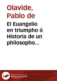 El Euangelio en triumpho ó Historia de un philosopho desengañado ... : [Texto impreso] tomo quarto