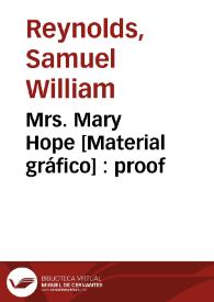 Mrs. Mary Hope [Material gráfico] : proof