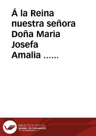 Á la Reina nuestra señora Doña Maria Josefa Amalia ... [Texto impreso] : Esdrújulos