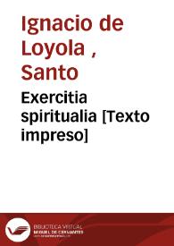 Exercitia spiritualia [Texto impreso]