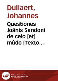 Questiones Joânis Sandoni de celo [et] mûdo [Texto impreso]