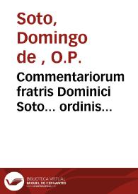 Commentariorum fratris Dominici Soto... ordinis praedicatorum... In quartum sententiarum [Texto impreso] ; tomus secundus.