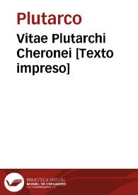 Vitae Plutarchi Cheronei [Texto impreso]