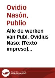 Alle de werken van Publ. Ovidius Naso: [Texto impreso] het derde deel ... in de Nederlandse taale overgebracht