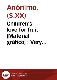 Children's love for fruit [Material gráfico] : Very finest oranges packed by Muñoz-Arnau-Avinent Castellón (Spain)