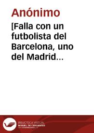 [Falla con un futbolista del Barcelona, uno del Madrid y otro del Valencia sentados en un trono en la plaza del Mercado [Material gráfico] : Valencia]