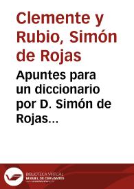 Apuntes para un diccionario por D. Simón de Rojas [Manuscrito]