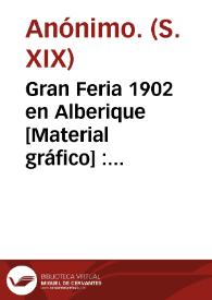 Gran Feria 1902 en Alberique [Material gráfico] : Durante los días 8,9 y 10 de Diciembre : Programa ...