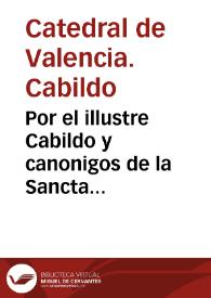 Por el illustre Cabildo y canonigos de la Sancta Iglesia de la ciudad de Valencia con doña Angela de Tapia [Texto impreso]