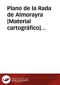 Plano de la Rada de Almorayra [Material cartográfico] : situada la Torre del Cabo (A) en la latitud N...