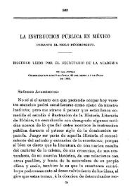 La instrucción pública en México durante el siglo decimosexto : Discurso leído por el Secretario de la Academia en las juntas celebradas los días 6 de junio, 20 del mismo y 4 de julio de 1882