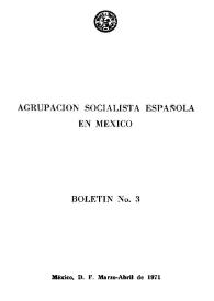Boletín - Agrupación Socialista Española de México. Boletín núm. 3, marzo-abril de 1971