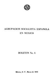 Boletín - Agrupación Socialista Española de México. Boletín núm. 6, marzo de 1972