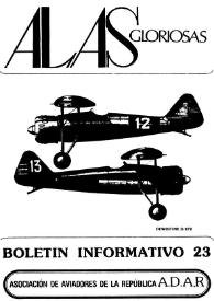 Alas gloriosas : boletín informativo de la Asociación de Aviadores de la República A.D.A.R. Núm. 23, septiembre-octubre 1982