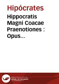 Hippocratis Magni Coacae Praenotiones : Opus Admirabile in tres libros tributum...