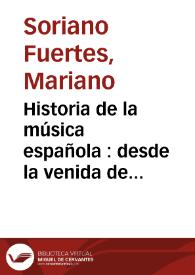 Historia de la música española : desde la venida de los fenicios hasta el año de 1850.