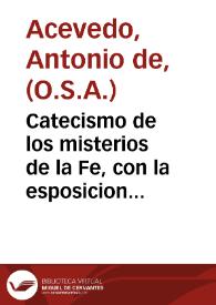 Catecismo de los misterios de la Fe, con la esposicion del Simbolo de los Santos Apostoles ...