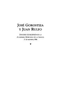 José Gorostiza y Juan Rulfo: discurso de recepción en la Academia Mexicana de la Lengua, 21 de noviembre de 1996