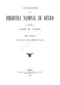 Catálogos de la Biblioteca Nacional de México, formados bajo la dirección de José M. Vigil. Sexta  división. Ciencias médicas