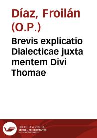 Brevis explicatio Dialecticae juxta mentem Divi Thomae