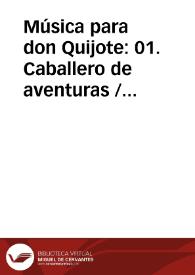 Música para don Quijote: 01. Caballero de aventuras