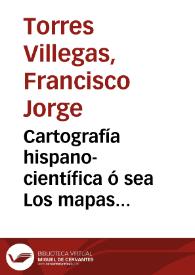 Cartografía hispano-científica ó sea Los mapas españoles en que se representa a España bajo todas sus diferentes fases