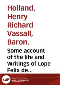 Some account of the life and Writings of Lope Felix de Vega Carpio
