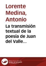 La transmisión textual de la poesía de Juan del Valle y Caviedes : bases para su estudio