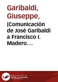 [Comunicación de José Garibaldi a Francisco I. Madero. Madera (Chihuahua), 30 de marzo de 1911]