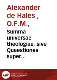 Summa universae theologiae, sive Quaestiones super quattuor                        libros Sententiarum.