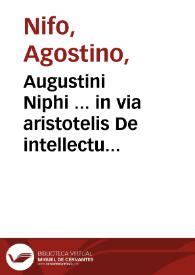 Augustini Niphi ... in via aristotelis De intellectu libri sex ; eiusdem de Demonibus libri tres