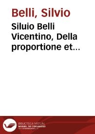 Siluio Belli Vicentino, Della proportione et proportionalita communi passioni del quanto : libri tre...