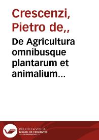 De Agricultura omnibusque plantarum et animalium generibus, libri XII...