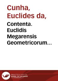 Contenta. Euclidis Megarensis Geometricorum eleme[n]torum libri XV