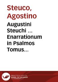 Augustini Steuchi ... Enarrationum in Psalmos Tomus secundus ...