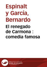 El renegado de Carmona : comedia famosa