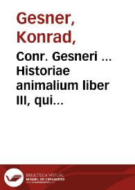 Conr. Gesneri ... Historiae animalium liber III, qui est de auium natura ...
