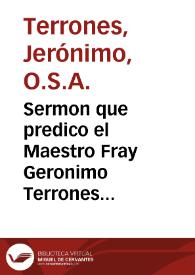 Sermon que predico el Maestro Fray Geronimo Terrones de la Orden de san Augustin ... en el entierro del Maestro fray Balthasar de Molina, Prouincial de la misma Orden ...