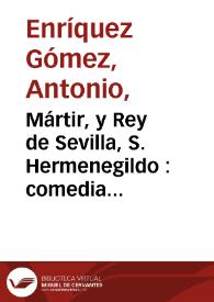 Mártir, y Rey de Sevilla, S. Hermenegildo : comedia famosa [1763]