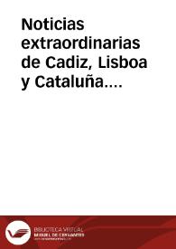 Noticias extraordinarias de Cadiz, Lisboa y Cataluña. Publicadas el Martes 19 de Julio 1689