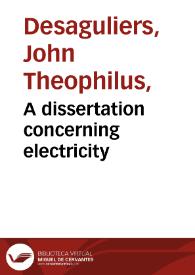 A dissertation concerning electricity