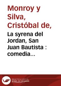 La syrena del Jordan, San Juan Bautista : comedia famosa