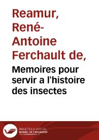 Memoires pour servir a l'histoire des insectes
