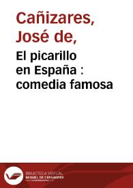 El picarillo en España : comedia famosa