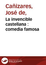 La invencible castellana : comedia famosa